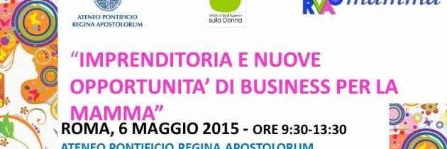 “Imprenditoria e nuove opportunità di business per la mamma”